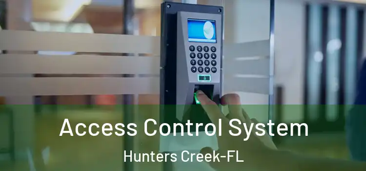Access Control System Hunters Creek-FL