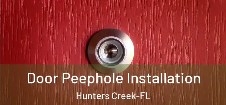 Door Peephole Installation Hunters Creek-FL