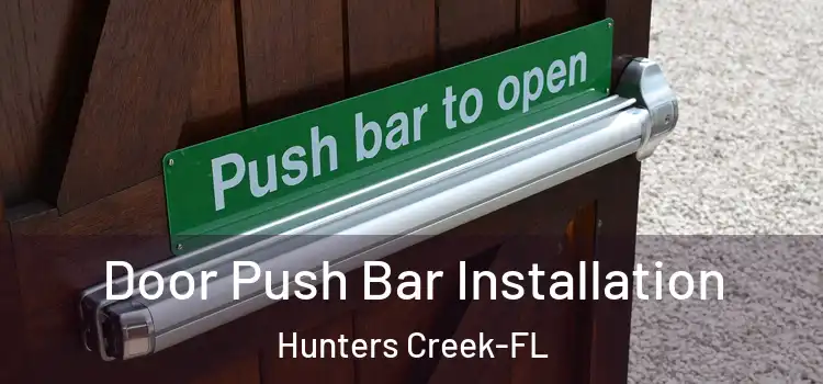  Door Push Bar Installation Hunters Creek-FL