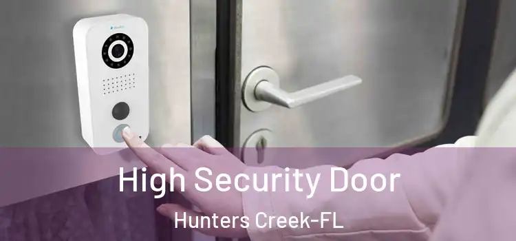 High Security Door Hunters Creek-FL