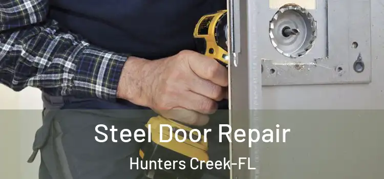 Steel Door Repair Hunters Creek-FL